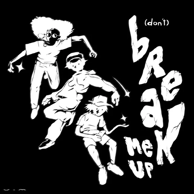 Break Me Up (Don't)