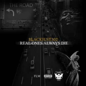 The Road: Real Ones Always Die by BlackJust302