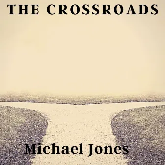 The Crossroads by Michael Jones