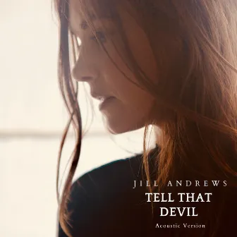 Tell That Devil (Acoustic Version) by Jill Andrews