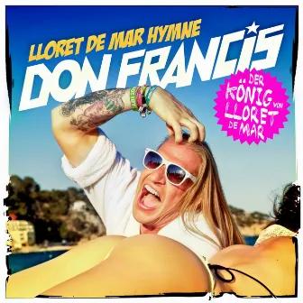 Lloret De Mar Hymne by Don Francis