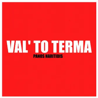 Val' to Terma by Panos Haritidis