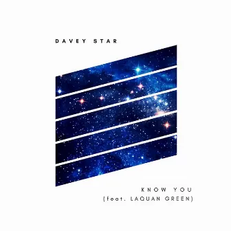 Know You by Davey Star