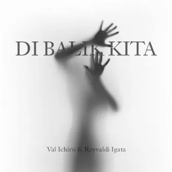 Di Balik Kita by Val Ichiro