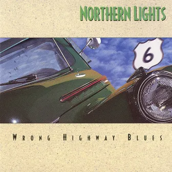 Wrong Highway Blues by Northern Lights