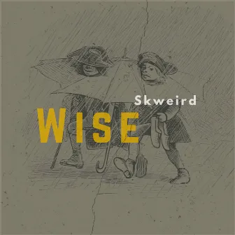 Wise Skweird by John Skweird