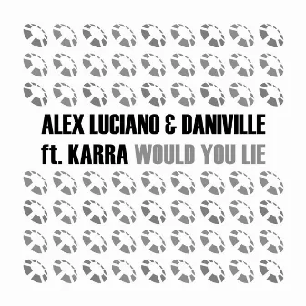 Would You Lie by Alex Luciano