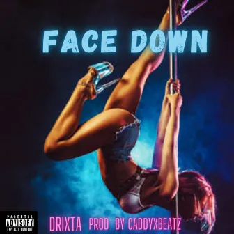 FACE DOWN by Drixta