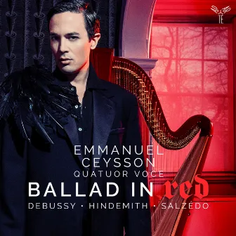 Ballad in Red (Works by Debussy, Hindemith, Salzédo) [Bonus Track Version] by Emmanuel Ceysson