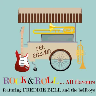 Rock & Roll... All Flavours by Freddie Bell & The Bellboys