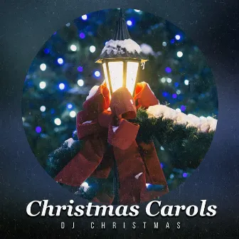 Christmas Carols by Dj Christmas