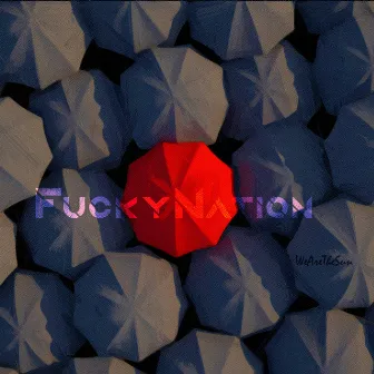 FuckyNation by We Are The Sun