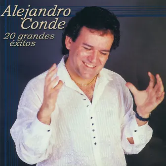 20 Grandes exitos by Alejandro Conde