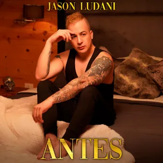 Antes by Jason Ludani