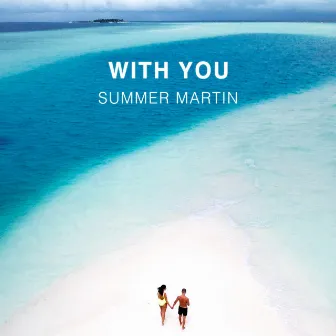 With You by Summer Martin