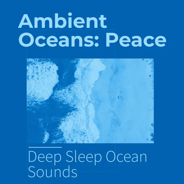 Ambient Oceans: Peace