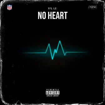 No Heart by YFL LC