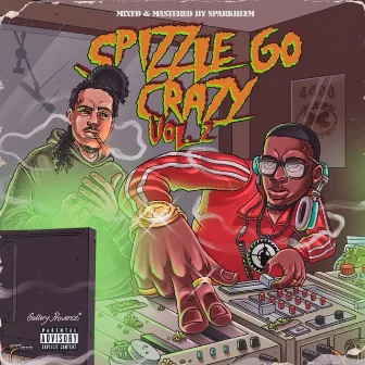 Spizzle Go Crazy, Vol. 2 by Unknown Artist