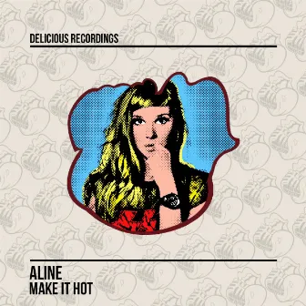 MAKE IT HOT by ALINE