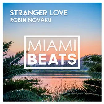 Stranger Love by Robin Novaku