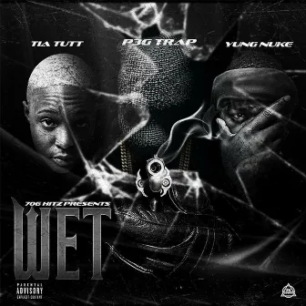 Wet by P3g Trap