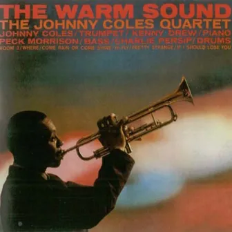 The Warm Sound by The Johnny Coles Quartet