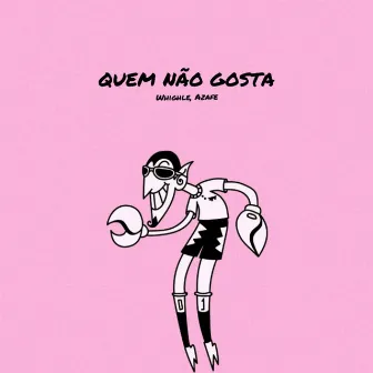 Quem Não Gosta by Azafe