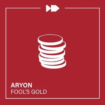 Fool's Gold by ARYON