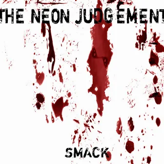 Smack by The Neon Judgement