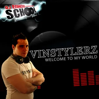 Welcome to My World by Vinstylerz