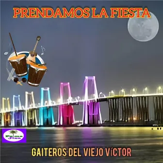 Prendamos la Fiesta by Gaiteros del Viejo Victor