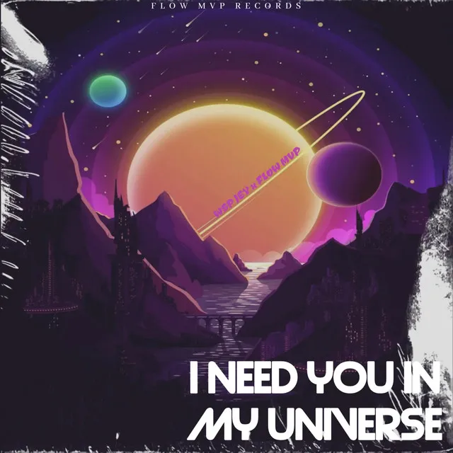 I Need You in My Universe