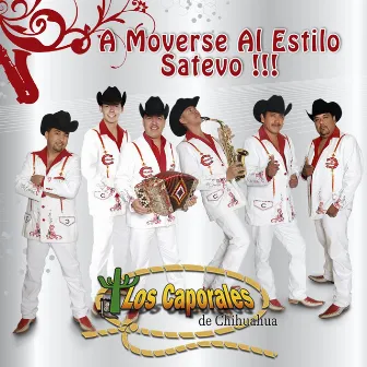 A Moverse Al Estilo Satevo!!! (Norteño) by Los Caporales de Chihuahua