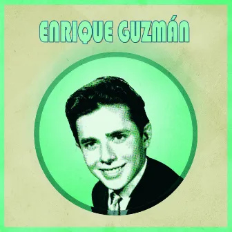 El Increíble Enrique Guzmán by Enrique Guzman