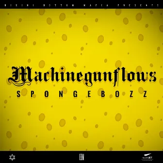 Machinegunflows by SpongeBOZZ