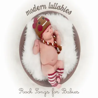 Modern Lullabies: Rock Songs for Babies by Sleep Music Guys from I'm In Records