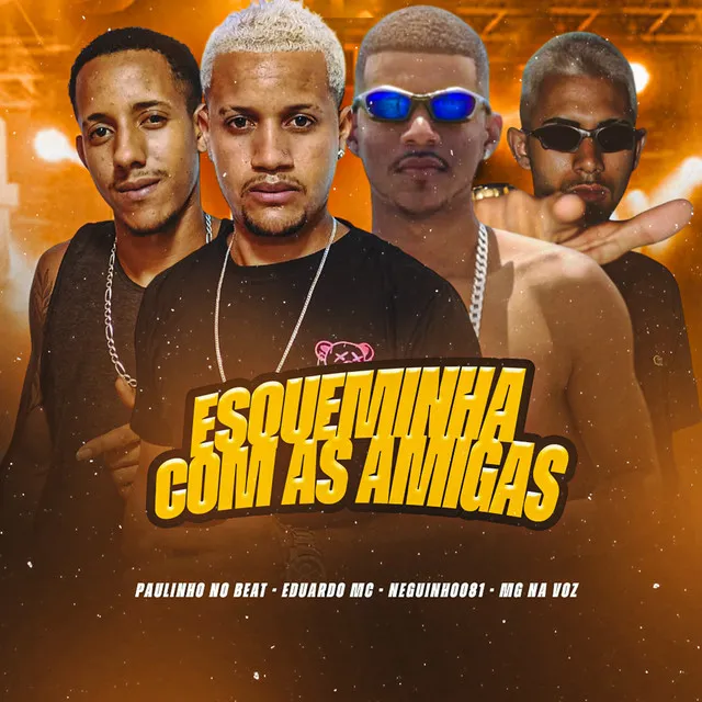 Esqueminha Com as Amigas (feat. Paulinho no Beat)