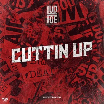 Cuttin Up by Lud Foe