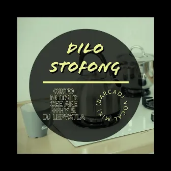 Dilo Stofong (Barcadi Mix) by Gisto Notsi