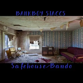 Bando/Safehouse (Freestyle) by Bankboy Staccs