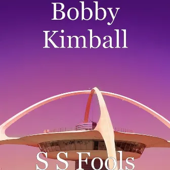 S S Fools by Bobby Kimball