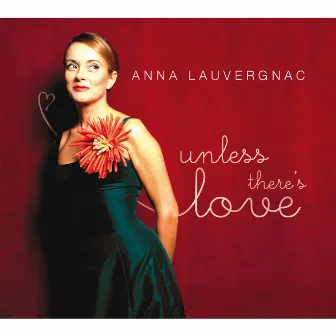 Unless There's Love by Anna Lauvergnac