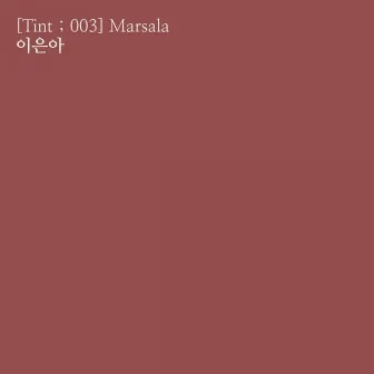 [Tint ; 003] Marsala - Perhaps by Captain Planet