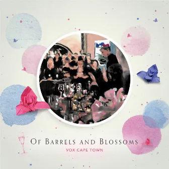 Of Barrels and Blossoms by VOX Cape Town