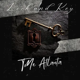 Lock & Key by ToNe Atlanta