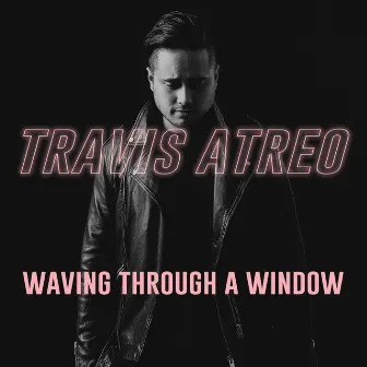 Waving Through a Window by Travis Atreo