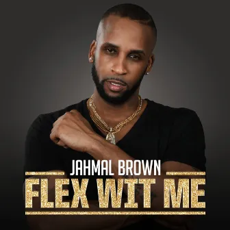 Flex for Me by Jahmal Brown