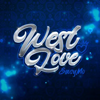 West Love by Easy Mo