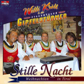 Stille Nacht - Weihnachten in Tirol by Willi Kröll & die Zillertaler Gipfelstürmer