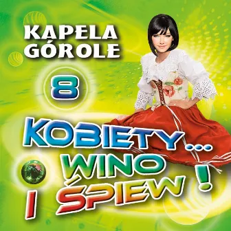 Kobiety Wino i Śpiew 8 by Kapela Górole